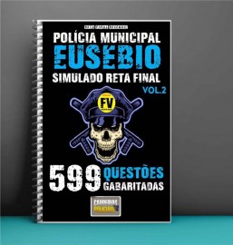 SIMULADO RETA FINAL POLICIA  MUNICIPAL EUSEBIO : 599QUESTES  GABARITADAS 
