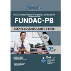 Apostila FUNDAC-PB - 2019 - Agente Socioeducativo I, II e III