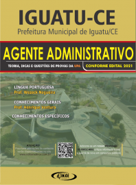 AGENTE ADMINISTRATIVO - Apostila Prefeitura municipal de Iguatu CE 2021