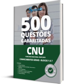 Caderno de Questes CNU - Conhecimentos Gerais - Bloco 1 a 7 - 500 Questes Gabaritadas