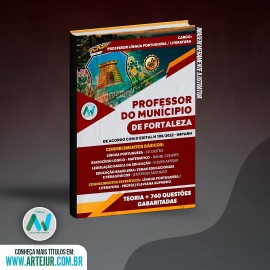 Apostila Professor do Municpio de Fortaleza  Cargo: Lngua Portuguesa / Literatura  1 Edio 2022