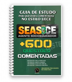 PDF +de 600 Questoes Comentadas estilo UECE para SEAS Socioeducador 2024  DIGITAL 