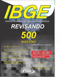 .Apostila Revisando Ibge 500 Questes para Agente ACS e ACM (Cebraspe e outras bancas) 2021 - Impressa