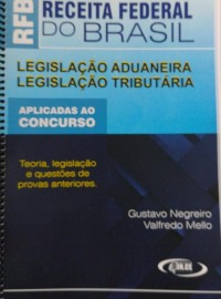 Legislao Tributria e Legislao Aduaneira aplicada ao Concurso a Receita Federal - Apostila RFB - 2022