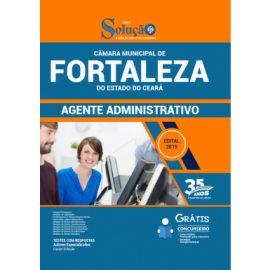  Apostila Cmara de Fortaleza -CE - 2019 - Agente Administrativo